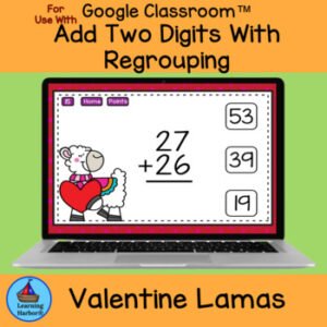 Adding Two Digit Numbers With Regrouping Valentine Lamas Google Classroom™
