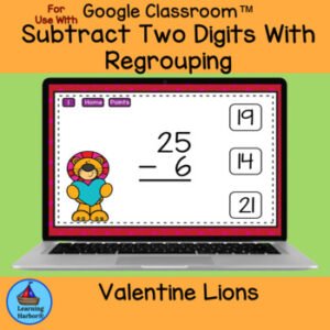 Subtract 2 Digit Numbers With Regrouping Valentine Lions for Google Classroom™