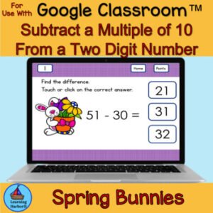 Subtract Multiple of Ten from 2Digit Number for Google Classroom™ Spring  Bunny