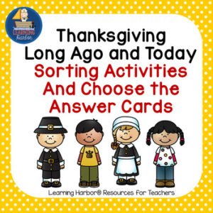 Thanksgiving Long Ago and Today Sorts and Choose the Answer Cards