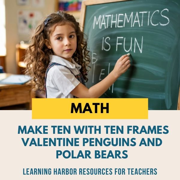Learning Harbor Resources for Teachers 4 Make Ten With Ten Frames Penguins and Polar Bears